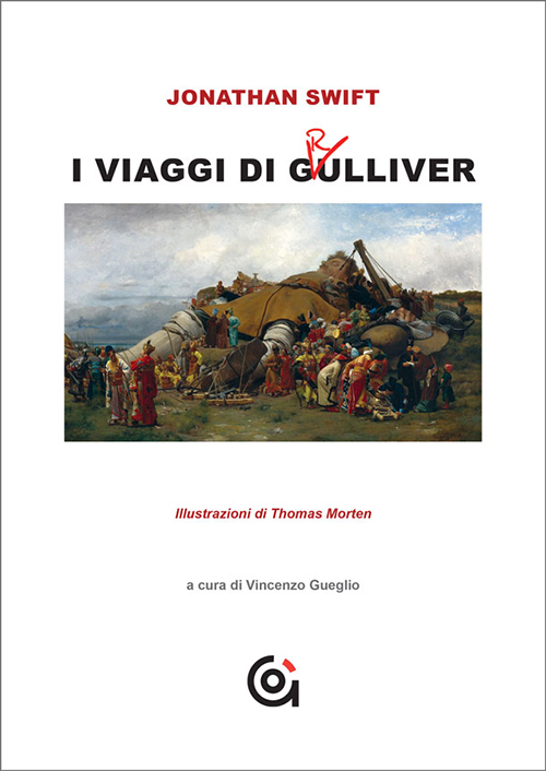 I viaggi di Grulliver - Gammarò edizioni - a cura di Vincenzo Gueglio